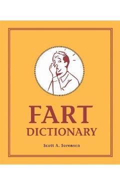 Fart Dictionary - Scott A. Sorensen