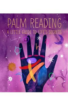 Palm Reading: A Little Guide to Life\'s Secrets - Dennis Fairchild