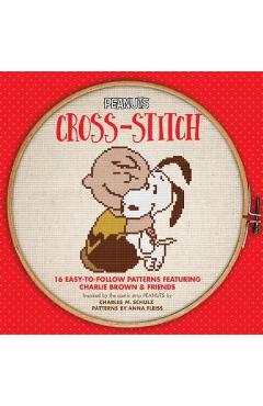 Peanuts Cross-Stitch: 16 Easy-To-Follow Patterns Featuring Charlie Brown & Friends - Charles M. Schulz