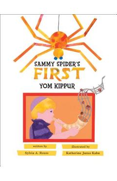 Sammy Spider\'s First Yom Kippur - Sylvia A. Rouss