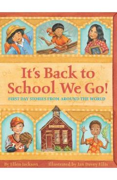 It\'s Back to School We Go!: First Day Stories from Around the World - Ellen Jackson