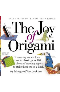 The Joy of Origami [With 100 Sheets of Origami Paper] - Margaret Van Sicklen