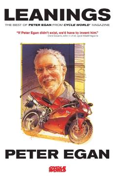Leanings: The Best of Peter Egan from Cycle World Magazine - Peter Egan