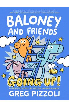 Baloney and Friends: Going Up! - Greg Pizzoli