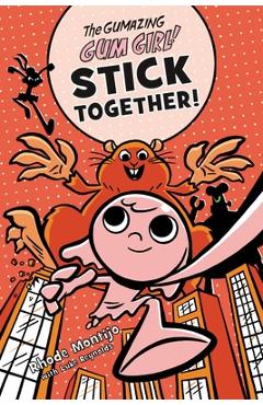 The Gumazing Gum Girl! Stick Together! - Rhode Montijo