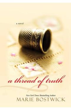 A Thread of Truth - Marie Bostwick