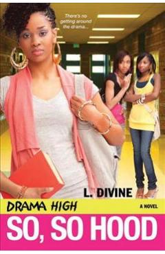 Drama High: So, So Hood - L. Divine
