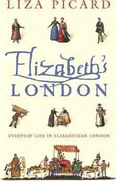 Elizabeth\'s London - Liza Picard