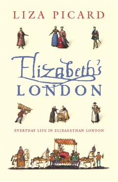 Elizabeth's London - Liza Picard