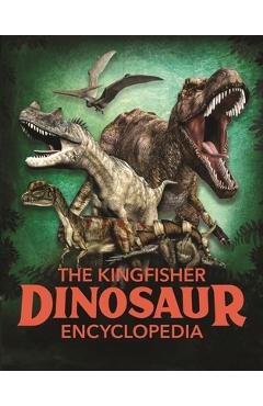 The Dinosaur Encyclopedia: One Encyclopedia, a World of Prehistoric Knowledge - Michael Benton