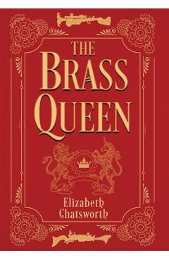 The Brass Queen - Elizabeth Chatsworth