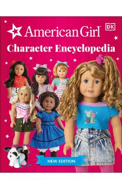 American Girl Character Encyclopedia New Edition - Dk