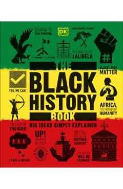 The Black History Book: Big Ideas Simply Explained - Dk