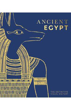 Ancient Egypt: The Definitive Visual History - Dk