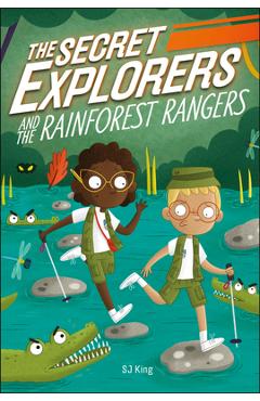 The secret explorers and the rainforest rangers - sj king