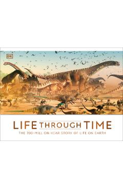 Life Through Time: The 700-Million-Year Story of Life on Earth - John Woodward