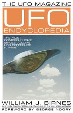 The UFO Magazine UFO Encyclopedia: The Most Compreshensive Single-Volume UFO Reference in Print - William J. Birnes