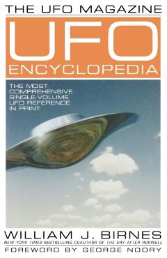 The UFO Magazine UFO Encyclopedia: The Most Compreshensive Single-Volume UFO Reference in Print - William J. Birnes