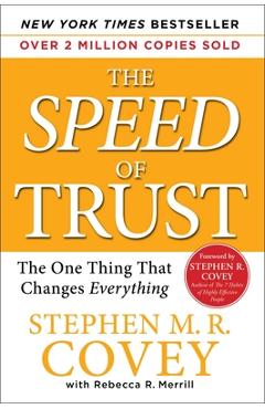 The Speed of Trust: The One Thing That Changes Everything - Stephen M. R. Covey