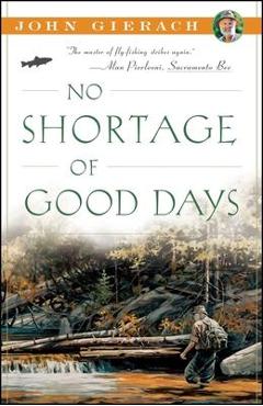 No Shortage of Good Days - John Gierach