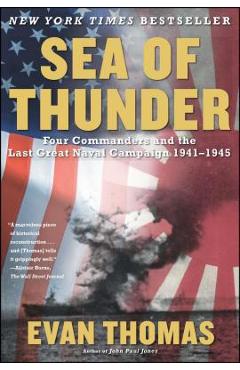 Sea of Thunder: Four Commanders and the Last Great Naval Campaign, 1941-1945 - Evan Thomas
