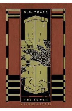 The Tower: A Facsimile Edition - William Butler Yeats