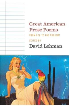 Great American Prose Poems: From Poe to the Present - David Lehman