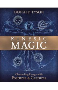 Kinesic Magic: Channeling Energy with Postures & Gestures - Donald Tyson - Imagine 1