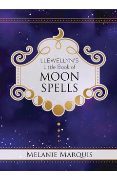 Llewellyn\'s Little Book of Moon Spells - Melanie Marquis