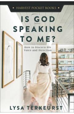 Is God Speaking to Me?: How to Discern His Voice and Direction - Lysa Terkeurst