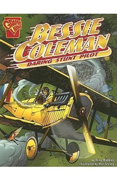Bessie Coleman: Daring Stunt Pilot - Trina Robbins