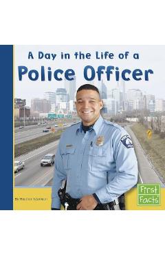A Day in the Life of a Police Officer - Heather Adamson