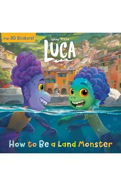 How to Be a Land Monster (Disney/Pixar Luca) - Random House Disney