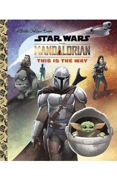 This Is the Way (Star Wars: The Mandalorian) - Golden Books