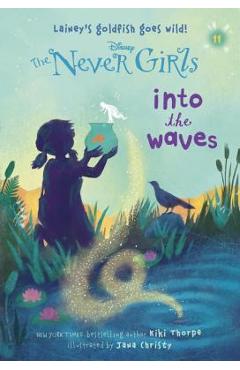 Never Girls #11: Into the Waves (Disney: The Never Girls) - Kiki Thorpe