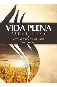 Vida Plena Biblia de Estudio - Actualizada Y Ampliada - Con Indice: Reina Valera 1960 - Life Publishers