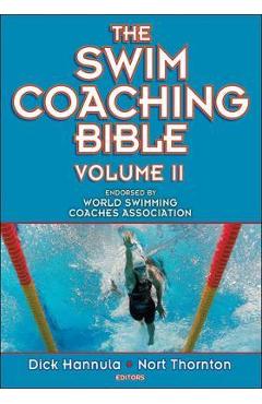 The Swim Coaching Bible, Volume II - Dick Hannula