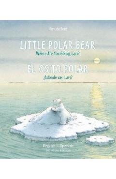 Little Polar Bear/Bi: Libri - Eng/Spanish PB - Hans De Beer