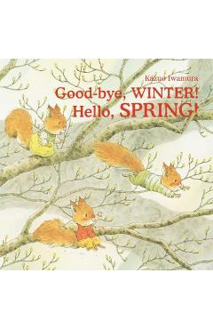 Good-Bye, Winter! Hello, Spring! - Kazuo Iwamura