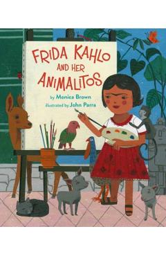 Frida Kahlo and Her Animalitos, 1 - Monica Brown