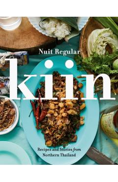 Kiin: Recipes and Stories from Northern Thailand - Nuit Regular