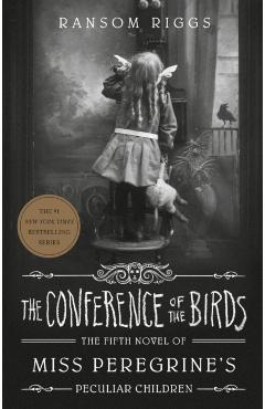 The Conference of the Birds - Ransom Riggs