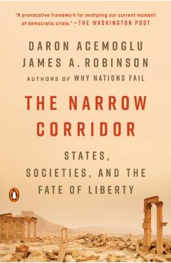 The Narrow Corridor: States, Societies, and the Fate of Liberty - Daron Acemoglu