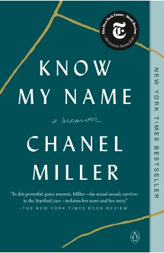 Know My Name: A Memoir - Chanel Miller
