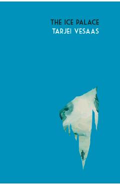 The Ice Palace - Tarjei Vesaas
