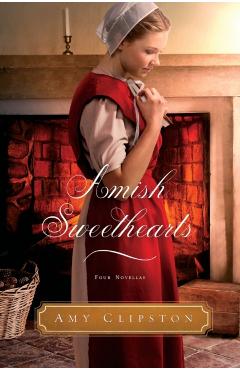 Amish Sweethearts: Four Amish Novellas - Amy Clipston