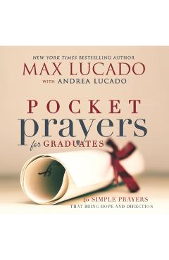 Pocket Prayers for Graduates: 40 Simple Prayers That Bring Hope and Direction - Max Lucado