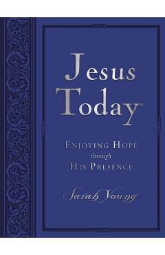Jesus Today: Enjoying Hope Through His Presence - Sarah Young