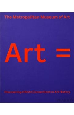 Art =: Discovering Infinite Connections in Art History - Metropolitan Museum Of Art