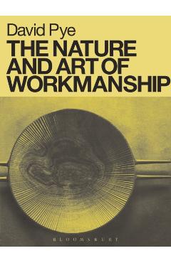 The Nature and Art of Workmanship - David Pye